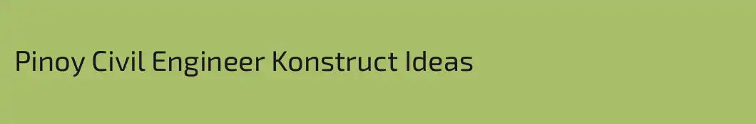 Pinoy Civil Engineer Konstruct Ideas